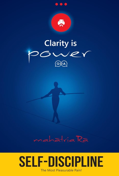 Clarity Is Power Self - Discipline The Most Pleasurable Pain !